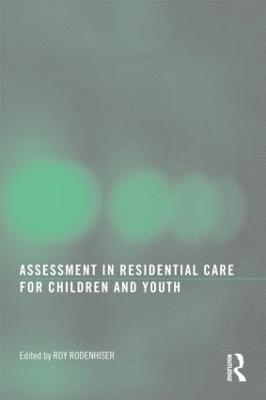 Assessment in Residential Care for Children and Youth 1