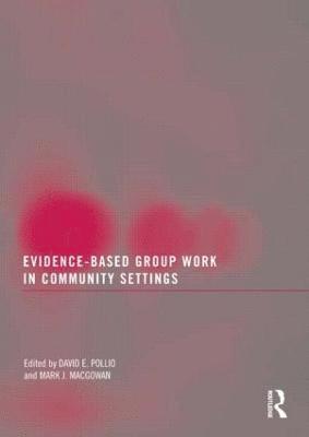 Evidence-Based Group Work in Community Settings 1