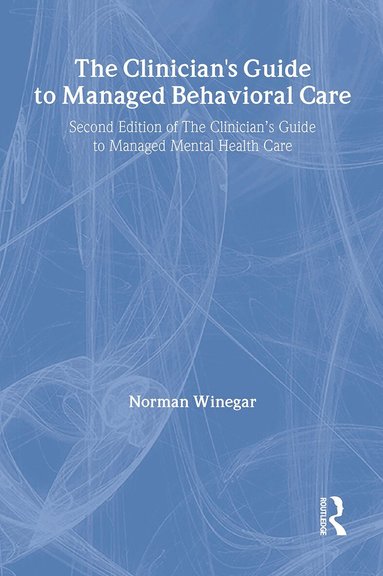 William Winston, Norman Winegar - Clinician's Guide to Managed Behavioral Care, Häftad