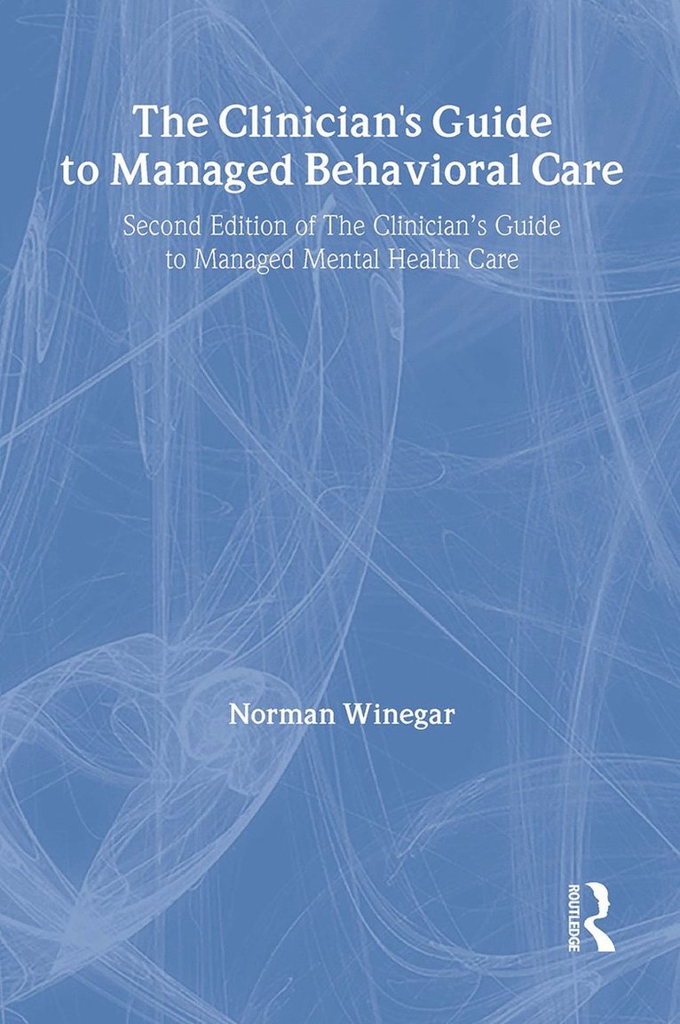 The Clinician's Guide to Managed Behavioral Care 1