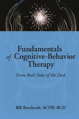 Carlton Munson, Bill Borcherdt - Fundamentals of Cognitive-Behavior Therapy, Inbunden