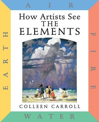 How Artists See the Elements: Earth Air Fire and Water 1