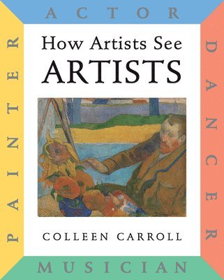 Colleen Carroll - How Artists See: Artists, Inbunden