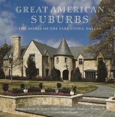 bokomslag Great American Suburbs: the Homes of the Park Cities, Dallas