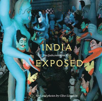 Clive Limpkin - India Exposed, Inbunden