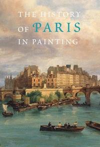 bokomslag History of Paris in Painting