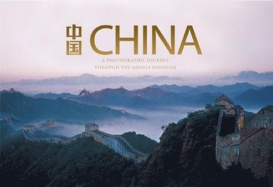bokomslag China: A Photographic Journey Through the Middle Kingdom