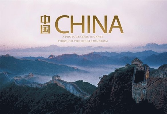 China: A Photographic Journey Through the Middle Kingdom 1