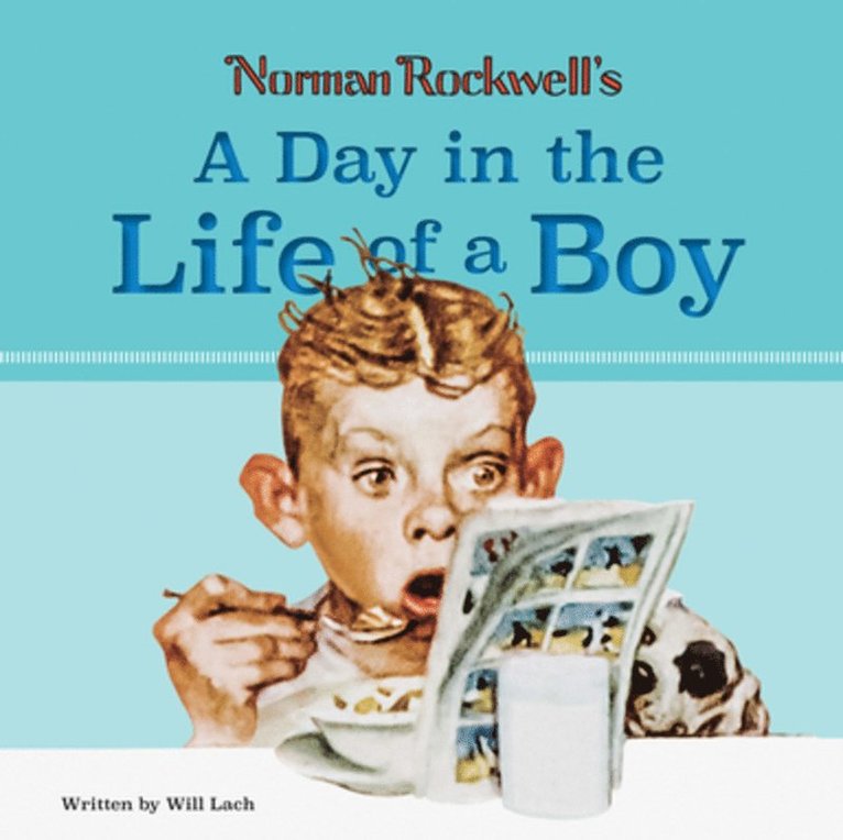Will Lach - Norman Rockwell's A Day in the Life of a Boy, Inbunden