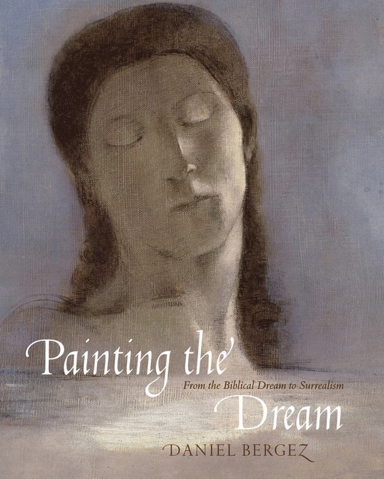 Daniel Bergez - Painting the Dream, Inbunden