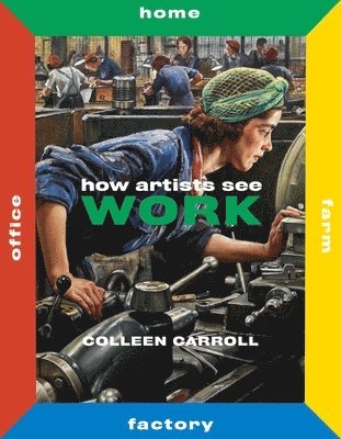 Colleen Carroll - How Artists See Work, Inbunden