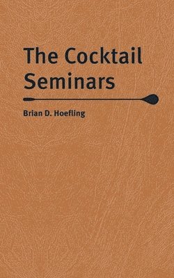 bokomslag The Cocktail Seminars