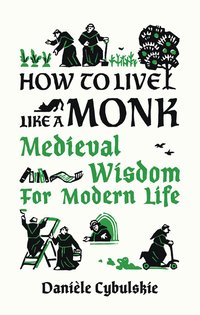 bokomslag How to Live Like a Monk
