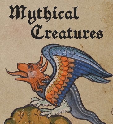 bokomslag Mythical Creatures