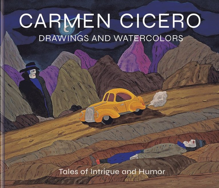 David Ebony - Carmen Cicero: Drawings and Watercolors, Inbunden
