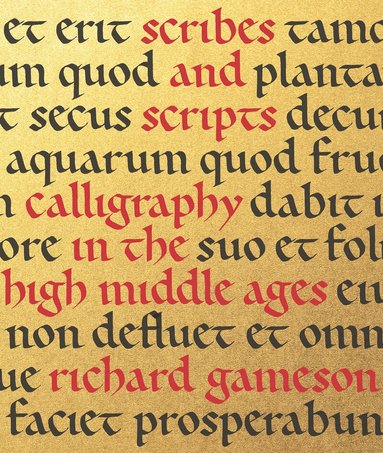 Richard Gameson - Scribes & Scripts, Inbunden