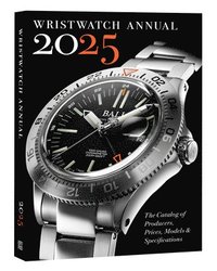 bokomslag Wristwatch Annual 2025: The Catalog of Producers, Prices, Models, and Specifications