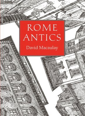 David Macaulay - Rome Antics, Inbunden