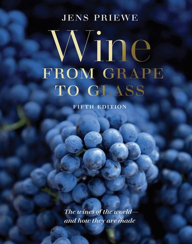 Jens Priewe - Wine from Grape to Glass, Inbunden