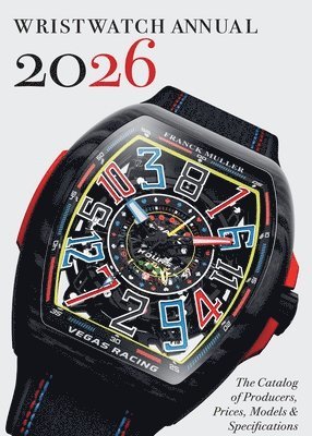 Wristwatch Annual 2026: The Catalog of Producers, Prices, Models, and Specifications