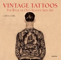 bokomslag Vintage Tattoos: The Book of Old-School Skin Art