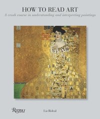 bokomslag How to Read Art: A Crash Course in Understanding and Interpreting Paintings
