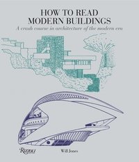 bokomslag How to Read Modern Buildings: A Crash Course in Architecture of the Modern Era