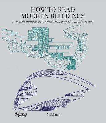 bokomslag How to Read Modern Buildings: A Crash Course in Architecture of the Modern Era