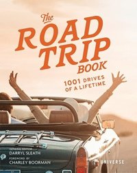 bokomslag The Road Trip Book: 1001 Drives of a Lifetime