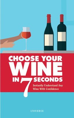 Stephane Rosa - Choose Your Wine in 7 Seconds: Instantly Understand Any Wine with Confidence, Häftad
