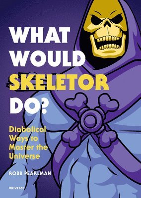 What Would Skeletor Do? 1