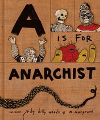 bokomslag A is for Anarchist