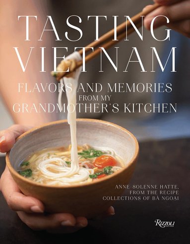 Anne-Solene Hatte, Alain Ducasse - Tasting Vietnam, Inbunden