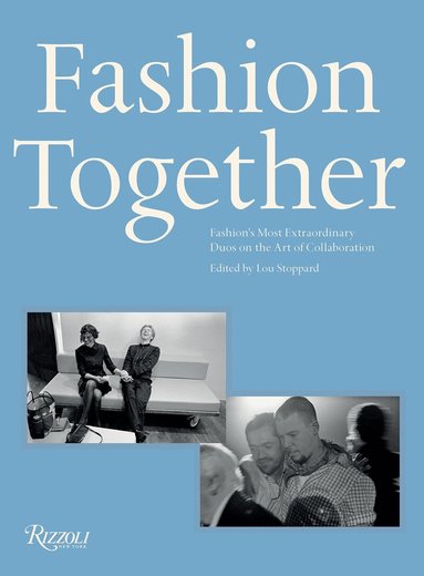 Lou Stoppard, Andrew Bolton, Lou Stoppard - Fashion Together, Inbunden