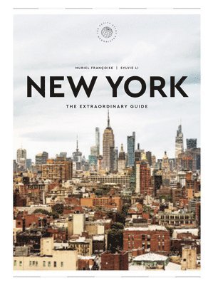 bokomslag The Extraordinary Guide: New York: An Insider Tour of Art, Food, and Culture