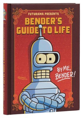 bokomslag Futurama Presents: Benders Guide to Life