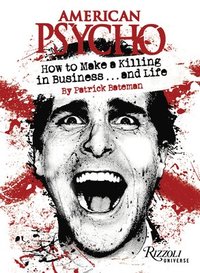 bokomslag American Psycho: How to Make a Killing in Business...and Life: By Patrick Bateman