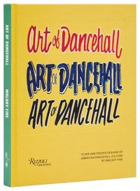 bokomslag The Art of Dancehall: Posters and Flyers of Soundsystem Culture