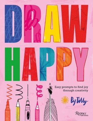 bokomslag Draw Happy: Easy Prompts to Find Joy Through Creativity