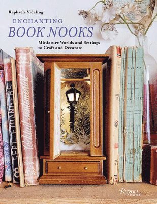 bokomslag Enchanting Book Nooks: Miniature Worlds and Settings to Craft and Decorate