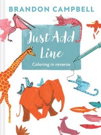 bokomslag Brandon Campbell's Just Add Line: Coloring in Reverse