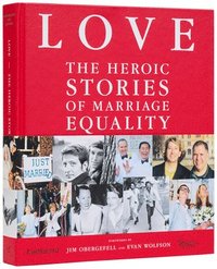 bokomslag Love: The Heroic Stories of Marriage Equality