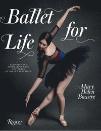 bokomslag Ballet for Life: Exercises and Inspiration from the World of Ballet Beautiful