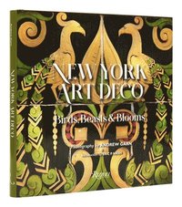 bokomslag New York Art Deco: Birds, Beasts & Blooms