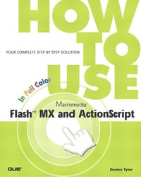 bokomslag How to Use Macromedia Flash MX and ActionScript