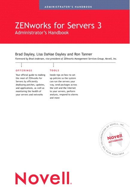 Brad Dayley, Lisa Danae Dayley - Novell ZENworks for Servers 3 Administrator's Handbook, Häftad