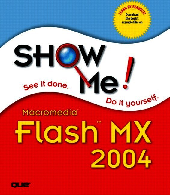 Show Me Macromedia Flash MX 2004