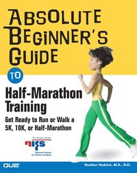 bokomslag Absolute Beginner's Guide to Half-Marathon Training