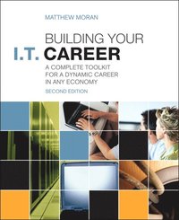 bokomslag Building Your I.T. Career: A Complete Toolkit for a Dynamic Career in Any Economy
