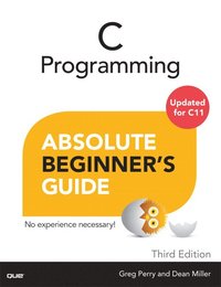 bokomslag C Programming Absolute Beginner's Guide